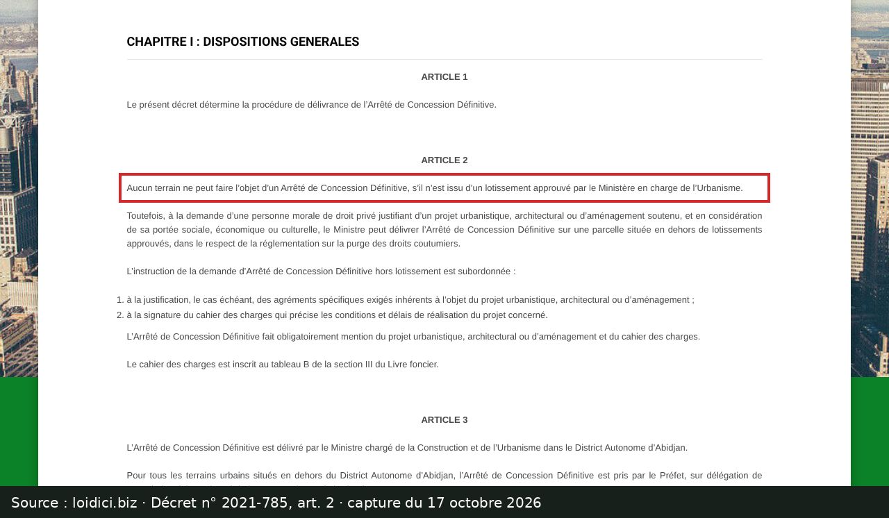 Capture d’écran de l’article 2 du décret n° 2021-785 (loidici.biz) : passage encadré « Aucun terrain ne peut faire l’objet d’un Arrêté de Concession Définitive, s’il n’est issu d’un lotissement approuvé par le Ministère en charge de l’Urbanisme. »