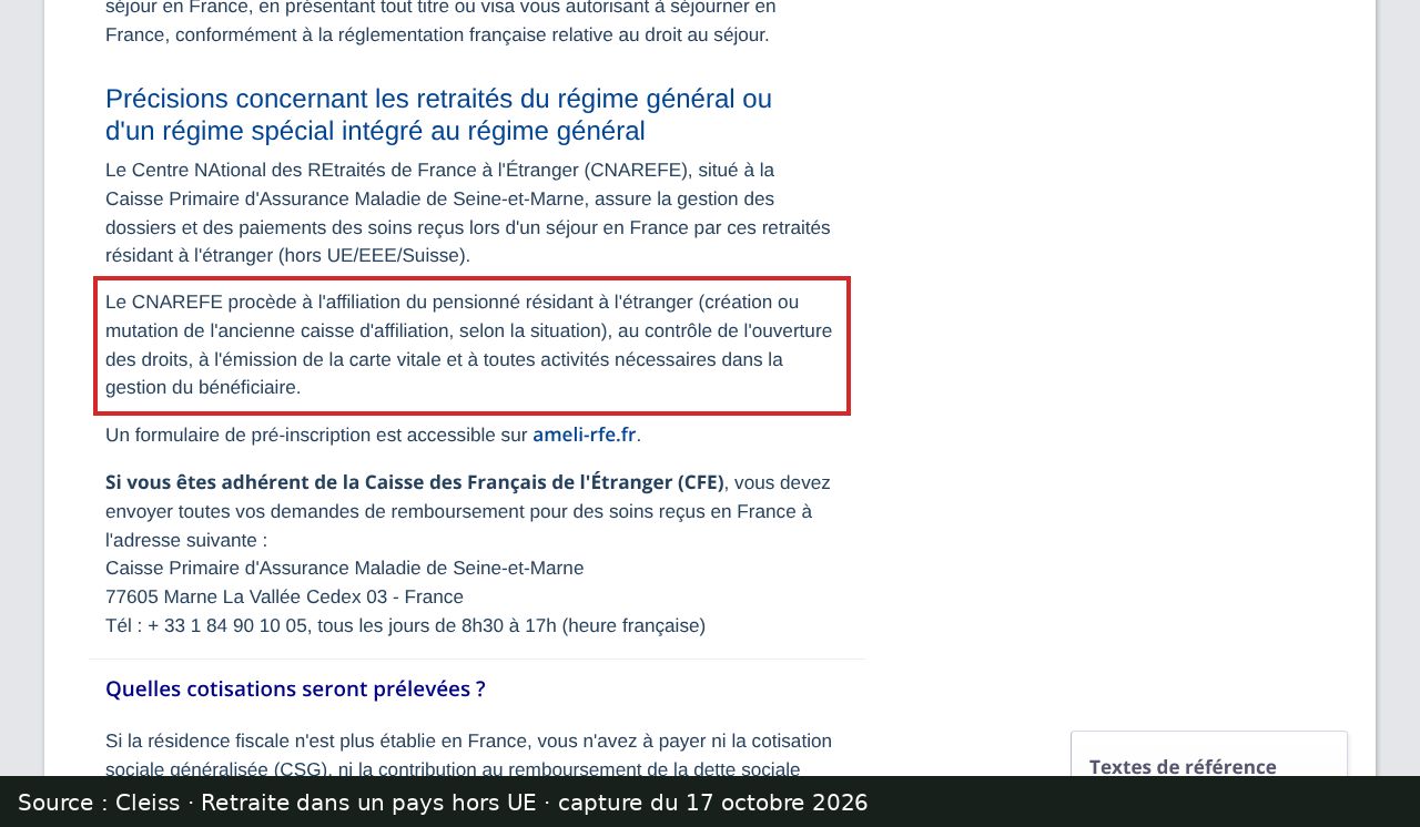 Capture d’écran de la page du Cleiss « Retraite dans un pays hors accord » : passage encadré « Le CNAREFE procède à l'affiliation du pensionné résidant à l'étranger (création ou mutation de l'ancienne caisse d'affiliation, selon la situation), au contrôle de l'ouverture des droits, à l'émission de la carte vitale et à toutes activités nécessaires dans la gestion du bénéficiaire. »