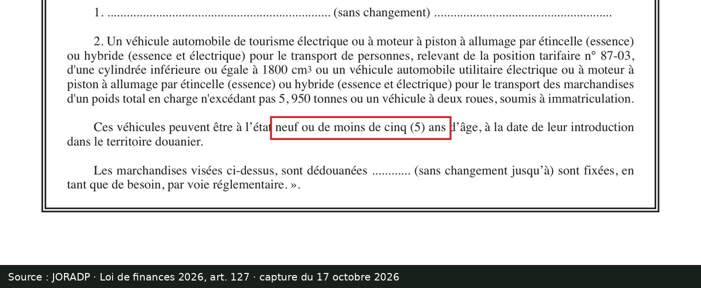 Capture d’écran de l’article 127 de la loi de finances pour 2026 (JORADP n° 88, p. 66) : passage encadré « Ces véhicules peuvent être à l’état neuf ou de moins de cinq (5) ans d’âge, à la date de leur introduction dans le territoire douanier. »